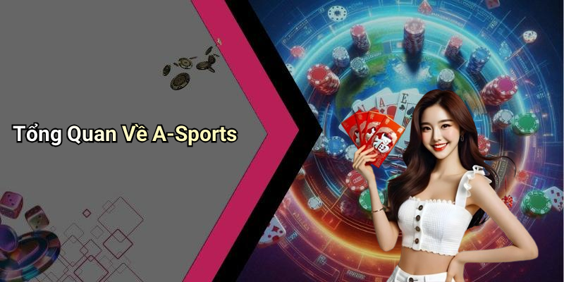 Tổng Quan Về A-Sports