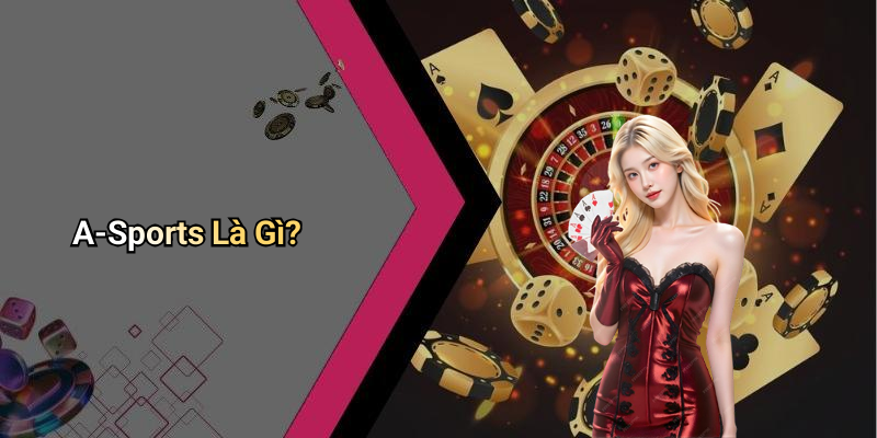 A-Sports Là Gì?