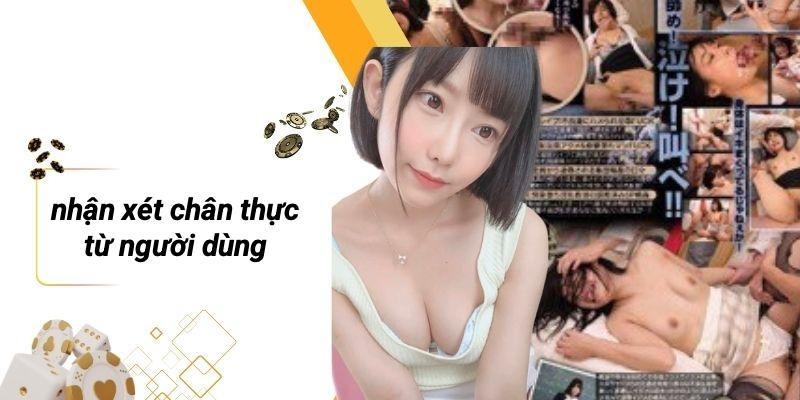 Nhận Xét Chân Thực Từ Người Dùng